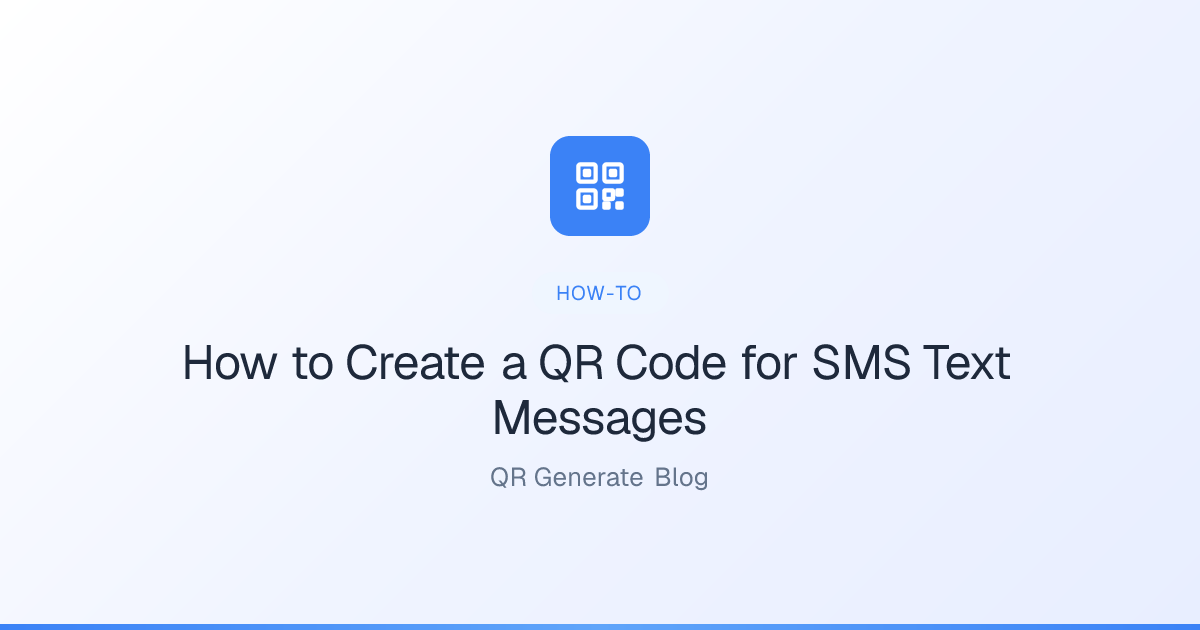 How to Create a QR Code for SMS Text Messages: QR Generate Blog | QR ...