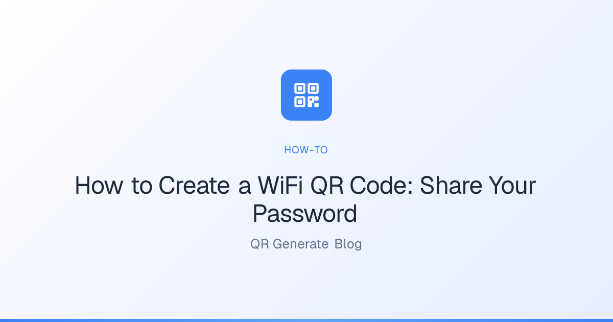 How to Create a WiFi QR Code: Share Your Password: QR Generate Blog ...